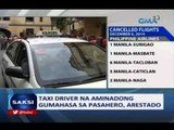 Saksi: Taxi driver na aminadong gumahasa sa pasaherong kolehiyala, arestado