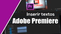 Como inserir textos (Criar títulos) no Adobe Premiere Pro CC