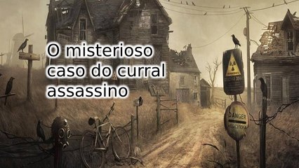 O misterioso caso do curral assassino