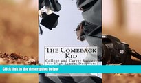 Free PDF The Comeback Kid: College and Career Success For High School Dropouts Books Online