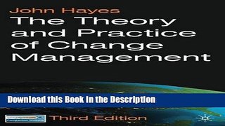 Read [PDF] The Theory and Practice of Change Management: Third Edition Full Book