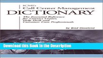 Download [PDF] ICMI s Call Center Management Dictionary: The Essential Reference for Contact