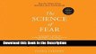 Download [PDF] The Science of Fear: Why We Fear the Things We Should not- and Put Ourselves in