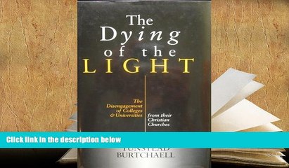 Download The Dying of the Light: The Disengagement of Colleges and Universities from Their