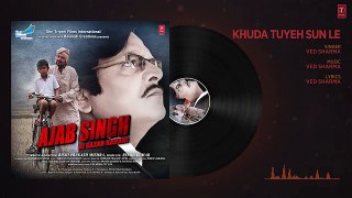 Khuda Tuyeh Sun Le Full  Song - Ajab Singh Ki Gajab Kahani - Rishi Prakash Mishra