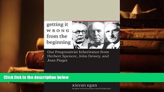 Download Getting It Wrong from the Beginning: Our Progressivist Inheritance from Herbert Spencer,