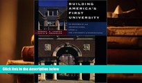 Free PDF Building America s First University: An Historical and Architectural Guide to the