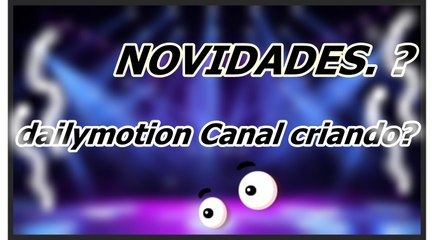 NOVIDADES SO AQUI dailymotion.?