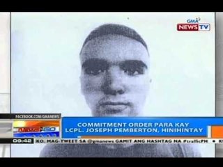NTG: Commitment order para kay Pemberton, hinihintay
