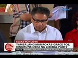 24Oras: Tambalang Mar Roxas-Grace Poe, kinokonsidera ng Liberal Party
