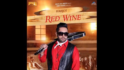 Red Wine Harjot Full Video Song | White Hill Productions