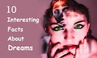 10 Interesting Facts about Dreams