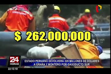 Estado peruano devolverá US$ 220 millones a Graña y Montero por Gasoducto Sur