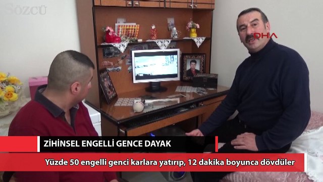 Zihinsel engelli gence 12 dakika aile boyu dayak