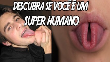 7 testes que te provarão que você é um super humano