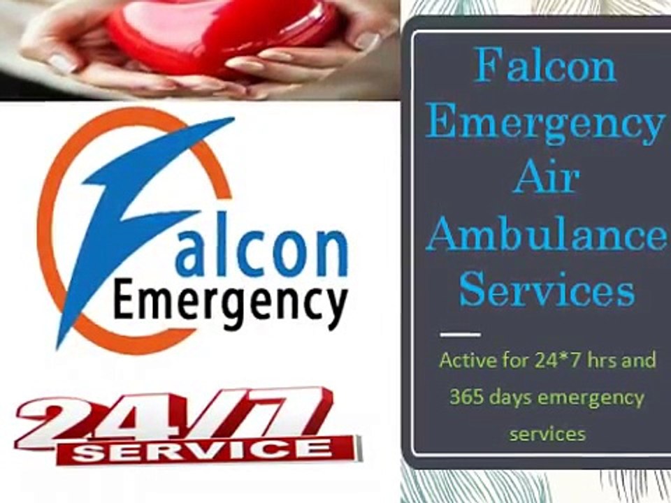 Top Class Service by Falcon Emergency Air Ambulance Services in Bangalore and Darbhanga