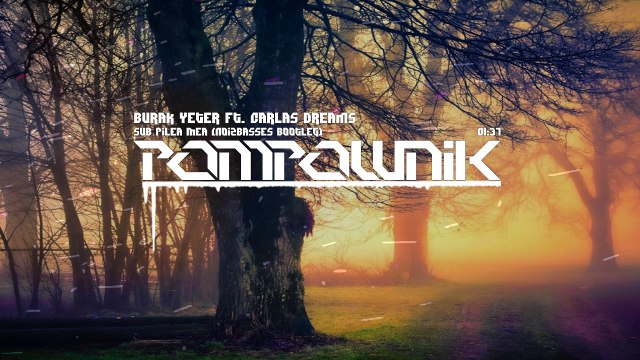 Burak Yeter Ft. Carlas Dreams - Sub Pilea Mea (NoizBasses Bootleg)