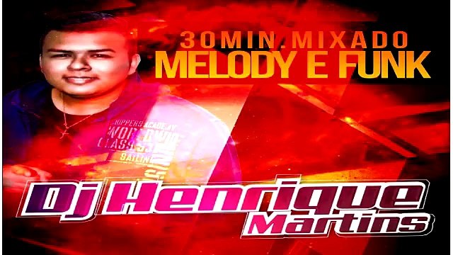 SET FUNK & MELODY DJ HENRIQUE MARTINS VOL. 01