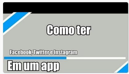 como ter Facebook,twitter e Instagra no mesmo app