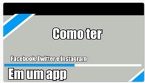 como ter Facebook,twitter e Instagra no mesmo app
