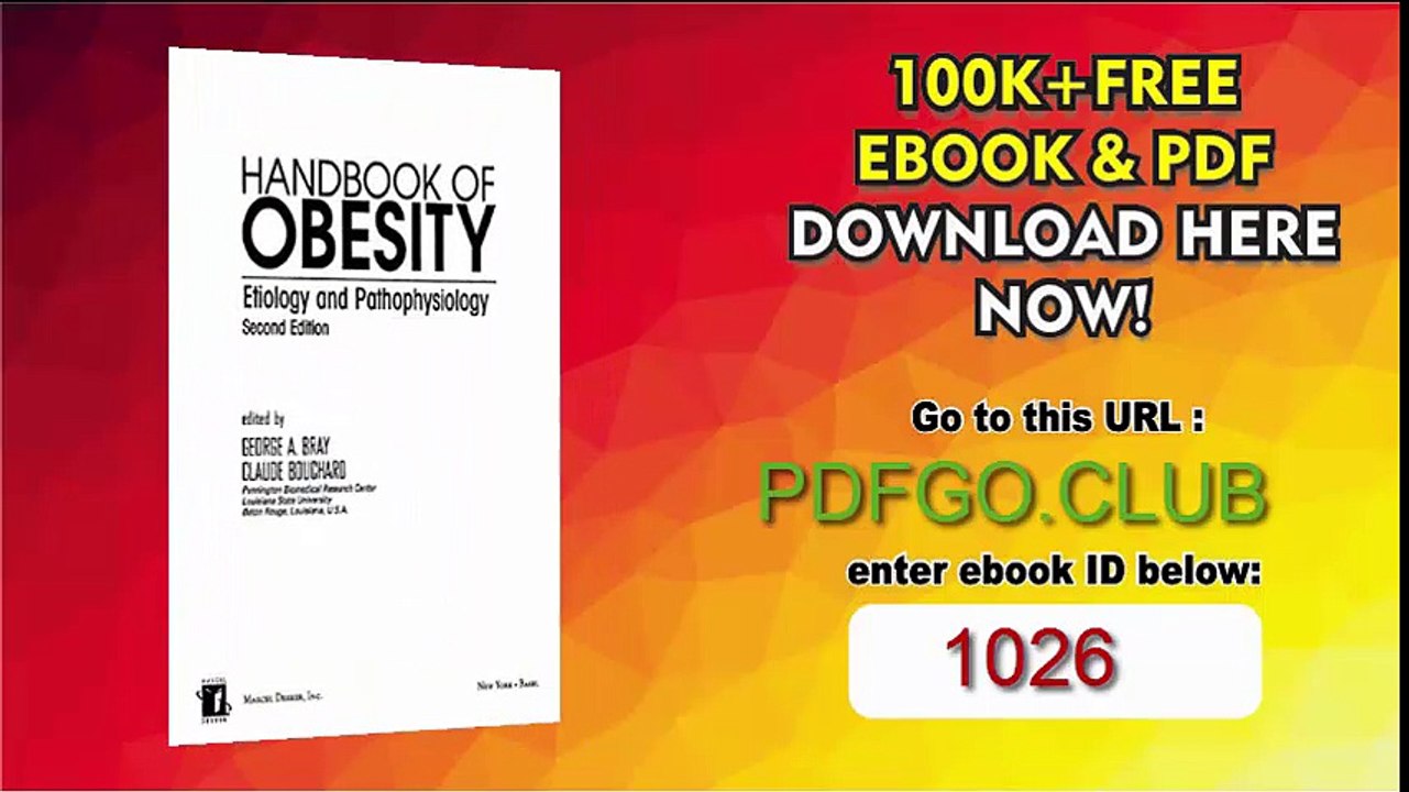 Handbook of Obesity, Second Edition - 2 Volume Set Handbook of Obesity Etiology and Pathophysiology, Second Edition 2nd Edition