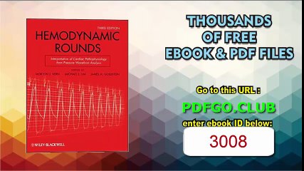 Hemodynamic Rounds Interpretation of Cardiac Pathophysiology from Pressure Waveform Analysis 3rd Edition