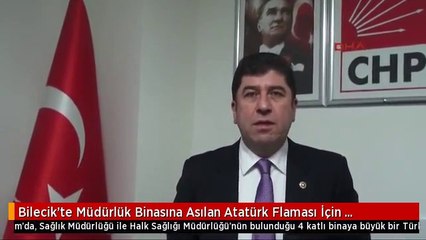 Bilecik'te Müdürlük Binasına Asılan Atatürk Flaması İçin Soruşturma Açıldı