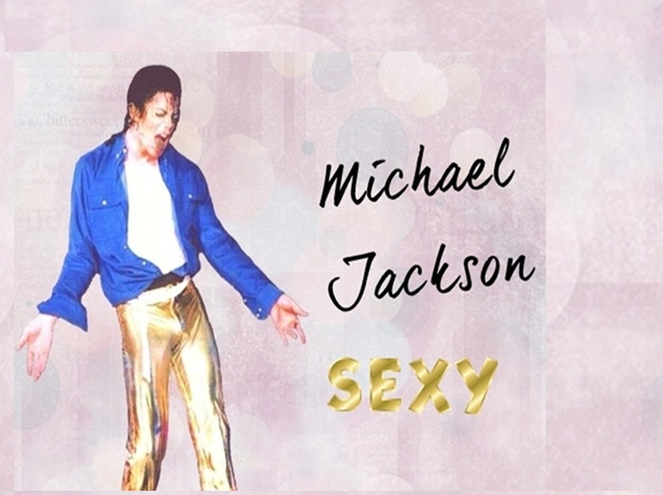 Michael Jackson SEXY - VERY HOT