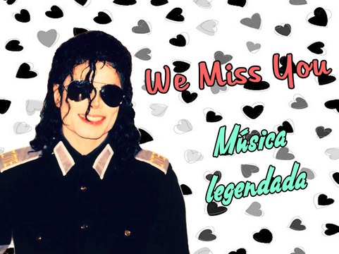 Michael Jackson We Miss You - Homenagem - Tribute