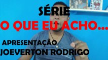O QUE EU ACHO SOBRE a Crise nos Presídios do Brasil - Joeverton Rodrigo TV