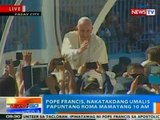 NTG: Pope Francis, nakatakdang bumalik ng Roma ngayong Lunes