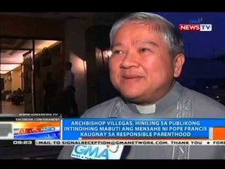 Archbishop Villegas:Intindihing mabuti ang mensahe ni Pope Francis kaugnay sa responsible parenthood