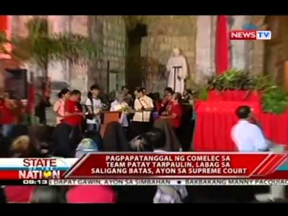 SONA: Pagpapatanggal ng Comelec sa Team Patay tarpaulin, labag sa ...