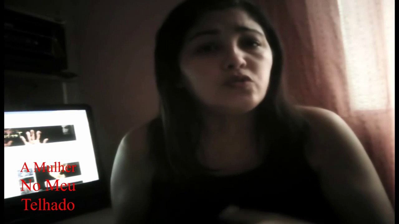 Video#35  A Mulher No Meu Telhado