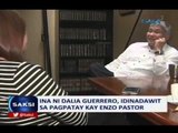 Saksi: Ina ni Dalia Guerrero, idinadawit sa pagpatay kay Enzo Pastor