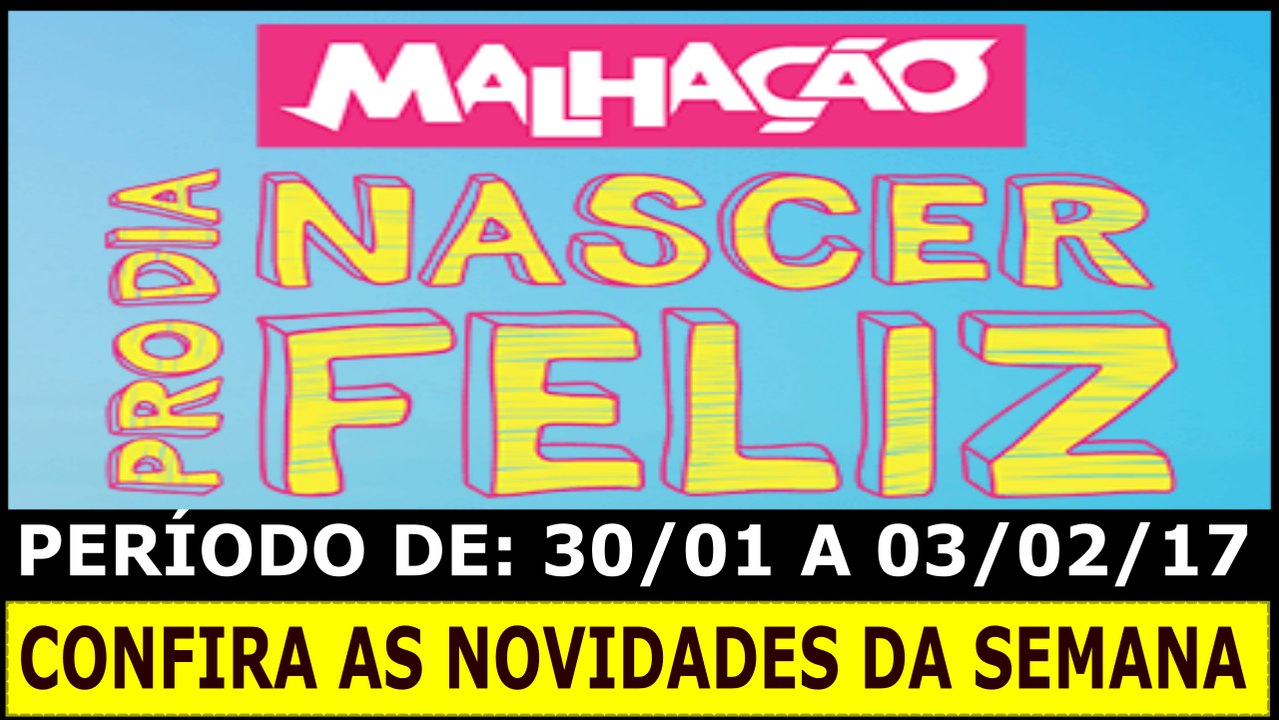 MALHAÇÃO, 30 A 03.01.17
