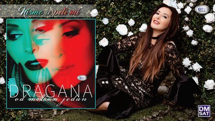 Dragana Mirkovic - Nismo uspeli mi - (Audio 2017)