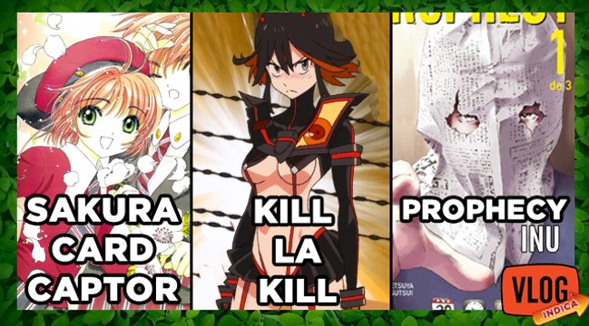 SAKURA CARD CAPTORS, KILL LA KILL, PROPHECY