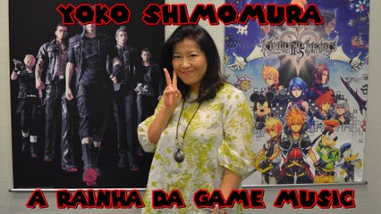 Yoko Shimomura - A RAINHA DA GAME MUSIC