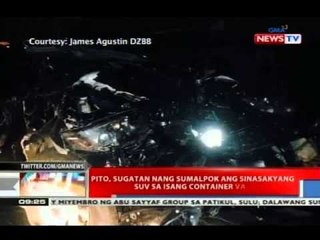 NTVL: Pito, sugatan nang sumalpok ang sinasakyang SUV sa isang container van