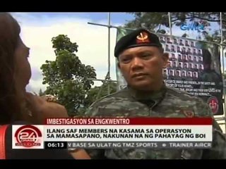 24 Oras: Ilang SAF members na kasama sa operasyon sa Mamasapano, nakunan na ng pahayag ng BOI