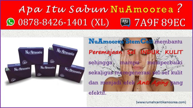 0878-8426-1401 (XL), Sabun Nu Amoorea Memutihkan, Cara Kerja Sabun Amoorea, Manfaat Sabun Amoorea