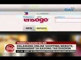 24Oras: Dalawang online shopping website, nahaharap sa kasong tax evasion