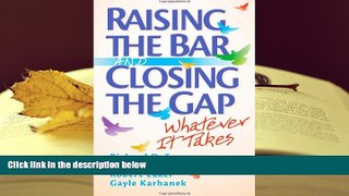 Free PDF Raising the Bar and Closing the Gap: Whatever It Takes For Ipad