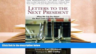 Free PDF Letters to the Next President: What We Can Do About the Real Crisis in Public Education