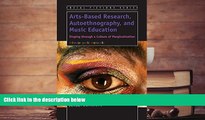 Free PDF Arts-Based Research, Autoethnography, and Music Education: Singing Through a Culture of