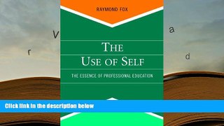 Free PDF The Use of Self: The Essence of Professional Education Pre Order