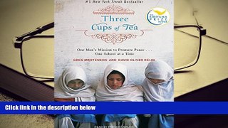 Download Three Cups of Tea: One Man s Mission to Promote Peace . . . One School at a Time Pre Order