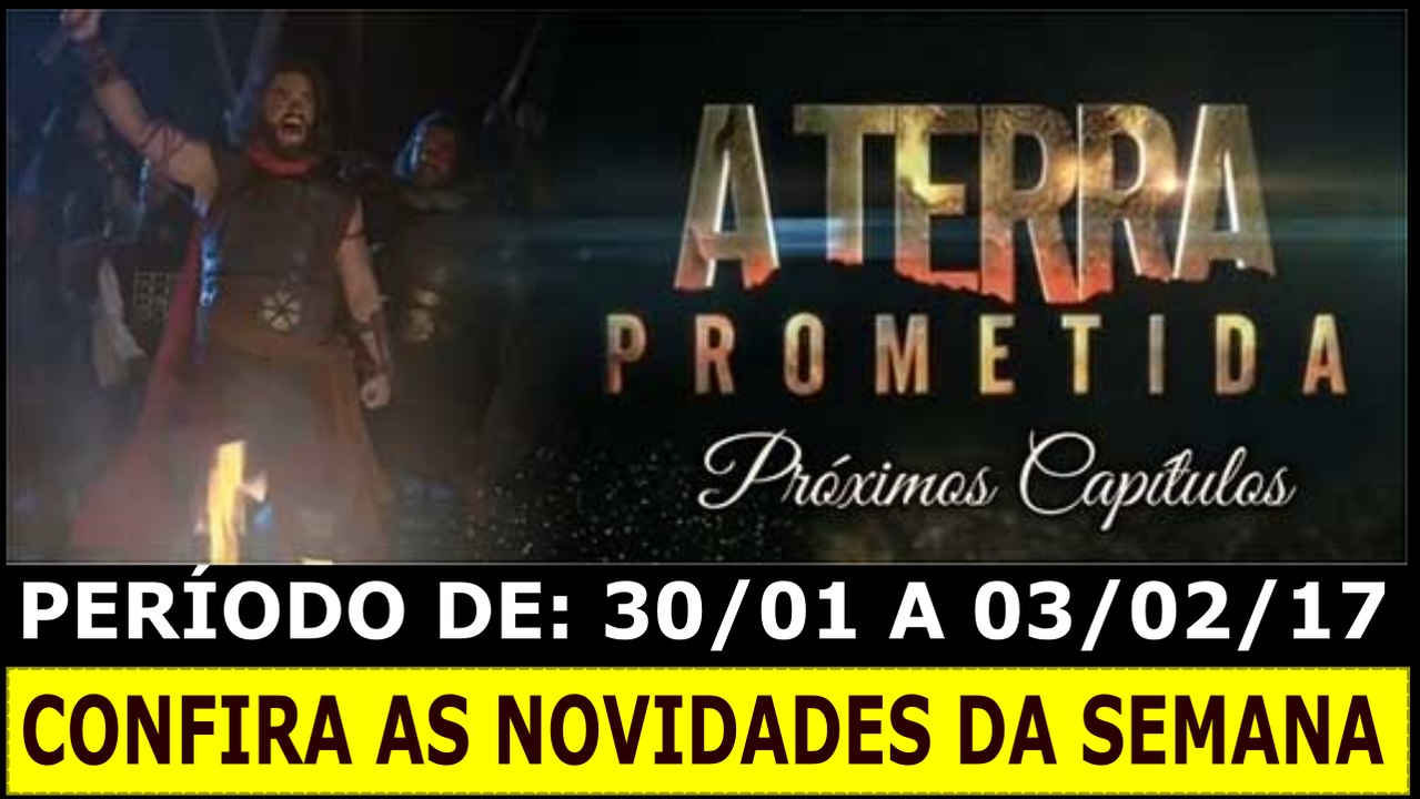A TERRA PROMETIDA. 30/01 A 03.01.17