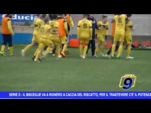 Serie D | Il Bisceglie va a Rionero a caccia del riscatto, per il Trastevere c'è il Potenza